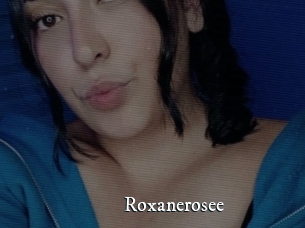 Roxanerosee