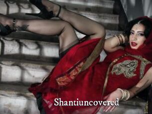 Shantiuncovered