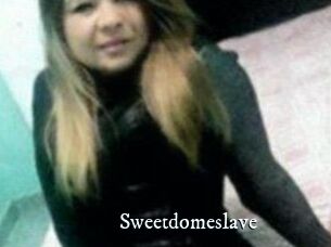 Sweetdomeslave