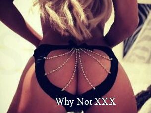 Why_Not_XXX